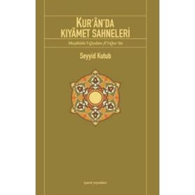 KUR'AN'DA KIYAMET SAHNELERI - SEYYID KUTUB