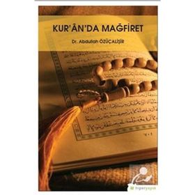Kur'an'da Mağfiret - Abdullah Özüçalişir