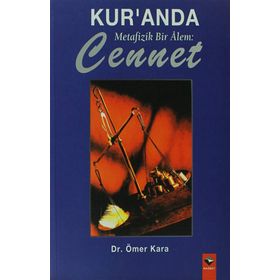 KUR'AN'DA METAFIZIK BIR ALEM CENNET - ÖMER KARA
