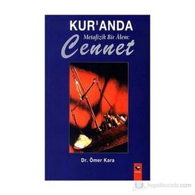 KUR'AN'DA METAFIZIK BIR ALEM CENNET - ÖMER KARA