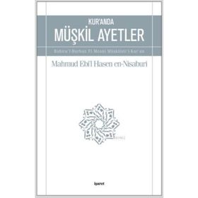 Kur’an’da Müşkil Ayetler - Mahmud Ebil Hasen en-Nisaburi