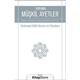 Kur’an’da Müşkil Ayetler - Mahmud Ebil Hasen en-Nisaburi