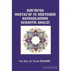 Kur’an’da Mustaz’Af ve Müstekbir Kavramlarının Semantik Analizi - Faruk Özdemir