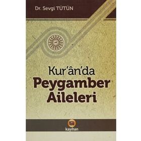 KUR'AN'DA PEYGAMBER AILELERI - SEVGI TÜTÜN