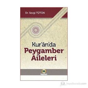 KUR'AN'DA PEYGAMBER AILELERI - SEVGI TÜTÜN