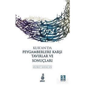 KUR'AN'DA PEYGAMBERLER VE KARŞI TAVIRLAR - MURAT KAYACAN