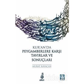 Kur'an'da Peygamberlere Karşı Tavırlar Ve Sonuçları - Murat Kayacan