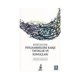 Kur'an'da Peygamberlere Karşı Tavırlar Ve Sonuçları - Murat Kayacan