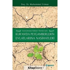 Kur'an'da Peygamberlerin Evlatlarına Nasihatleri - Muhammet Yılmaz
