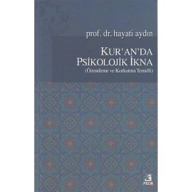 KUR´AN´DA PSIKOLOJIK İKNA - HAYATI AYDIN