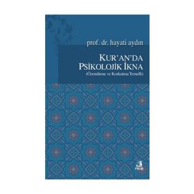 KUR´AN´DA PSIKOLOJIK İKNA - HAYATI AYDIN