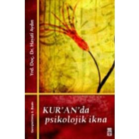KUR´AN´DA PSIKOLOJIK İKNA - HAYATI AYDIN