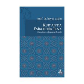 KUR´AN´DA PSIKOLOJIK İKNA - HAYATI AYDIN