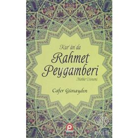 KUR'AN'DA RAHMET PEYGAMBERI (2 CILT TAKIM) (MEKKE DÖNEMI - MEDINE DÖNEMI) - CAFER GÜNAYDIN