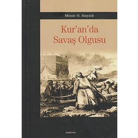 KUR'AN'DA SAVAŞ OLGUSU - MÜNİR H. BAYATLI