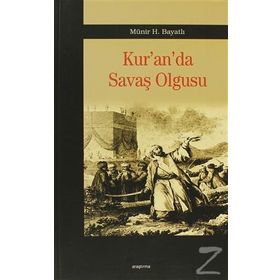 KUR'AN'DA SAVAŞ OLGUSU - MÜNİR H. BAYATLI