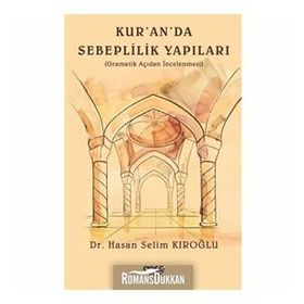 Kur'an'da Sebeplilik Yapıları: Gramatik Açıdan İncelenmesi - Hasan Selim Kıroğlu