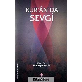 KUR'AN'DA SEVGI - ALI GALIP GEZGIN