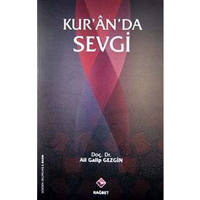 KUR'AN'DA SEVGI - ALI GALIP GEZGIN