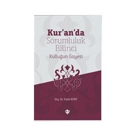 Kuranda Sorumluluk Bilinci Kulluğun Gayesi - Türkiye Diyanet Vakfı Yayınları