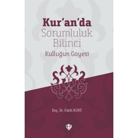 Kuranda Sorumluluk Bilinci Kulluğun Gayesi - Türkiye Diyanet Vakfı Yayınları