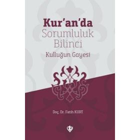 Kuranda Sorumluluk Bilinci Kulluğun Gayesi - Türkiye Diyanet Vakfı Yayınları
