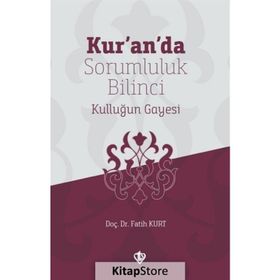 Kuranda Sorumluluk Bilinci Kulluğun Gayesi - Türkiye Diyanet Vakfı Yayınları