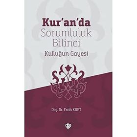 Kuranda Sorumluluk Bilinci Kulluğun Gayesi - Türkiye Diyanet Vakfı Yayınları