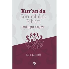 Kuranda Sorumluluk Bilinci Kulluğun Gayesi - Türkiye Diyanet Vakfı Yayınları