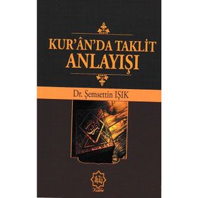 Kur'an'da Taklit Anlayışı - Şemsettin Işık