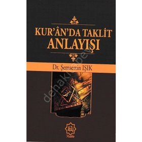 Kur'an'da Taklit Anlayışı - Şemsettin Işık