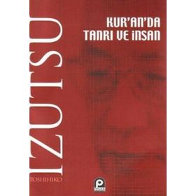 KUR'AN'DA TANRI VE İNSAN - TOSHIHIKO İZUTSU