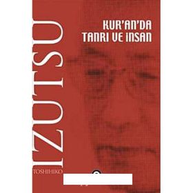KUR'AN'DA TANRI VE İNSAN - TOSHIHIKO İZUTSU