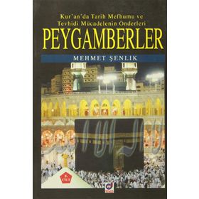 Kur`an`da Tarih Mefhumu ve Tevhidi Mücadelenin Önderleri Peygamberler - Mehmet Şenlik