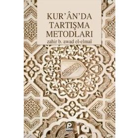 KUR'AN'DA TARTIŞMA METODLARI - ZAHIR BIN AWAD EL-ELMAÎ (ISBN:9789753521987)