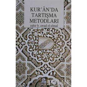 KUR'AN'DA TARTIŞMA METODLARI - ZAHIR BIN AWAD EL-ELMAÎ (ISBN:9789753521987)