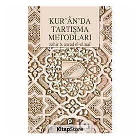 KUR'AN'DA TARTIŞMA METODLARI - ZAHIR BIN AWAD EL-ELMAÎ (ISBN:9789753521987)