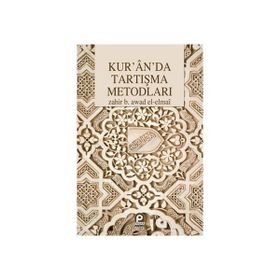 KUR'AN'DA TARTIŞMA METODLARI - ZAHIR BIN AWAD EL-ELMAÎ (ISBN:9789753521987)