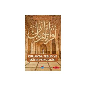 KUR'AN'DA TEBLİĞ VE EĞİTİM PSIKOLOJISI - MEHMET ŞANVER