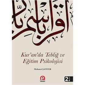 KUR'AN'DA TEBLİĞ VE EĞİTİM PSIKOLOJISI - MEHMET ŞANVER