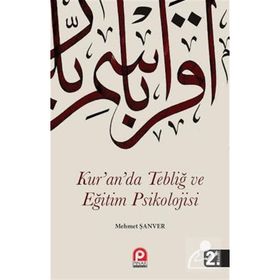 KUR'AN'DA TEBLİĞ VE EĞİTİM PSIKOLOJISI - MEHMET ŞANVER