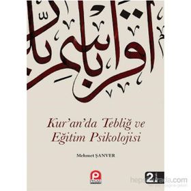 KUR'AN'DA TEBLİĞ VE EĞİTİM PSIKOLOJISI - MEHMET ŞANVER