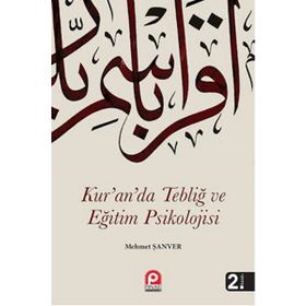 KUR'AN'DA TEBLİĞ VE EĞİTİM PSIKOLOJISI - MEHMET ŞANVER