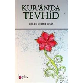 Kur'an'da Tevhid- Mehmet Kubat