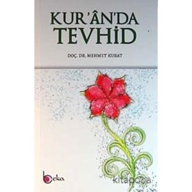 Kur'an'da Tevhid- Mehmet Kubat