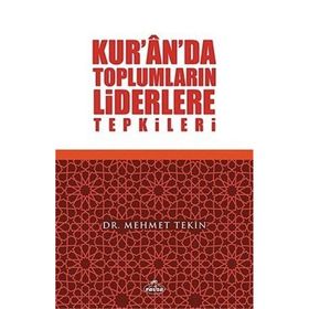 Kur'an'da Toplumların Liderlere Tepkileri - Dr. Mehmet Tekin