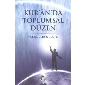 KUR'AN'DA TOPLUMSAL DÜZEN - MUHSIN DEMIRCI