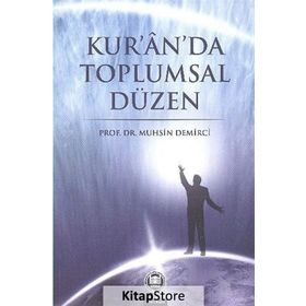 KUR'AN'DA TOPLUMSAL DÜZEN - MUHSIN DEMIRCI