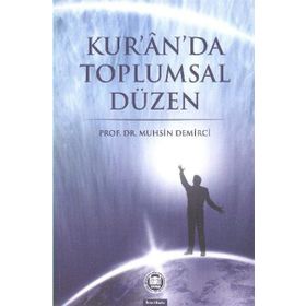 KUR'AN'DA TOPLUMSAL DÜZEN - MUHSIN DEMIRCI
