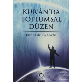 KUR'AN'DA TOPLUMSAL DÜZEN - MUHSIN DEMIRCI